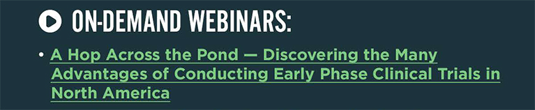 A Hop Across the Pond — Discovering the Many Advantages of Conducting Early Phase Clinical Trials in North America