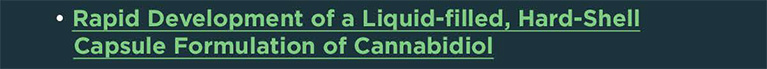 Rapid Development of a Liquid-filled, Hard-Shell Capsule Formulation of Cannabidiol