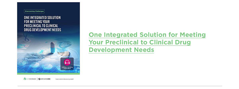 One Integrated Solution for Meeting Your Preclinical to Clinical Drug Development Needs